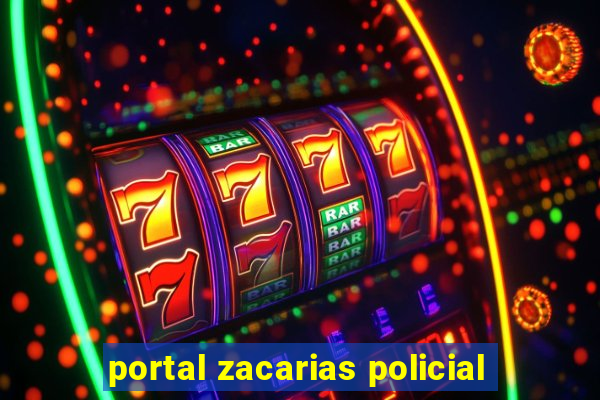 portal zacarias policial